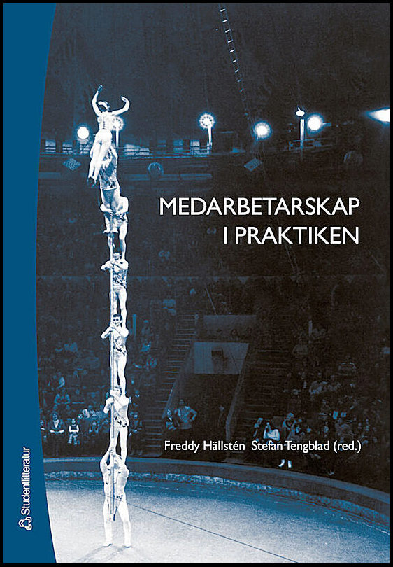 Hällstén, Freddy | Tengblad, Stefan [red.] | Medarbetarskap i praktiken