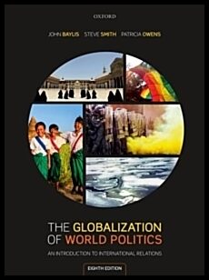Baylis, John | Smith, Steve | Owens, Patricia | The globalization of world politics : An introduction to international r...