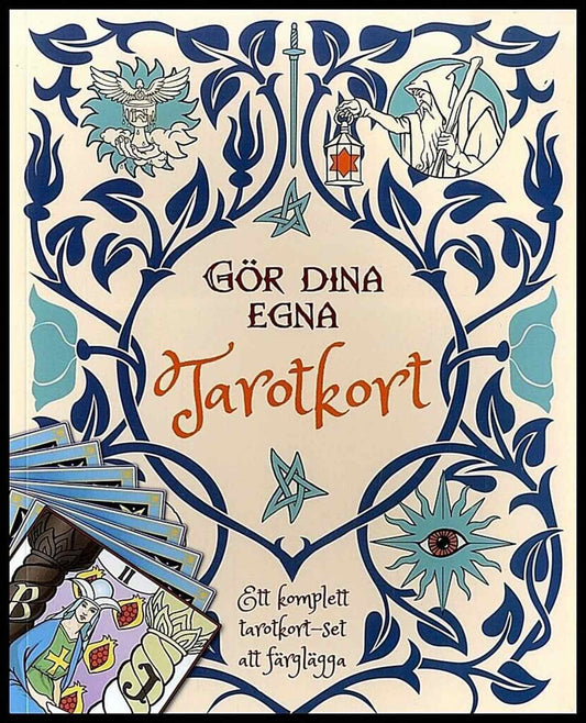 Gör dina egna Tarotkort : Ett komplett tarotkort - set att färglägga