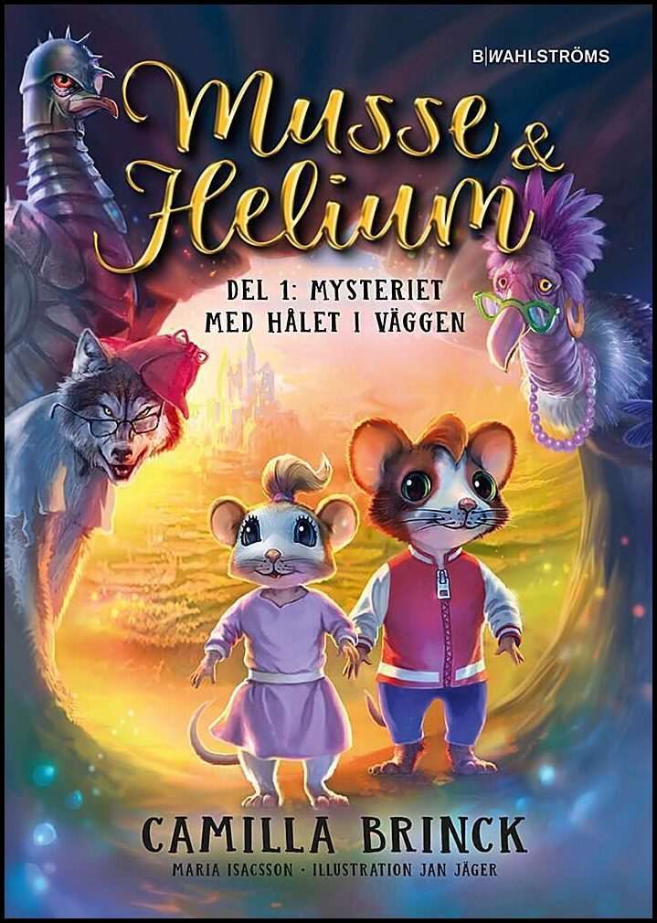 Brinck, Camilla | Musse & Helium. Mysteriet med hålet i väggen