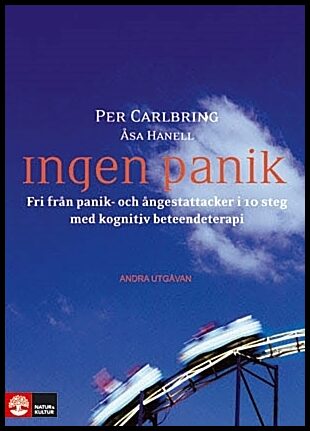 Carlbring, Per | Hanell, Åsa | Ingen panik : Fri från panik- och ångestattacker i 10 steg med kognitiv beteendeterapi