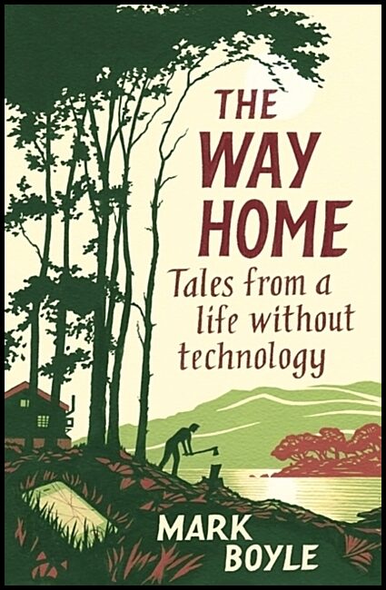 Boyle, Mark | The Way Home