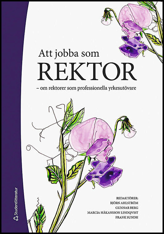 Ahlström, Björn| Berg, Gunnar| et al | Att jobba som rektor : Om rektorer som professionella yrkesutövare