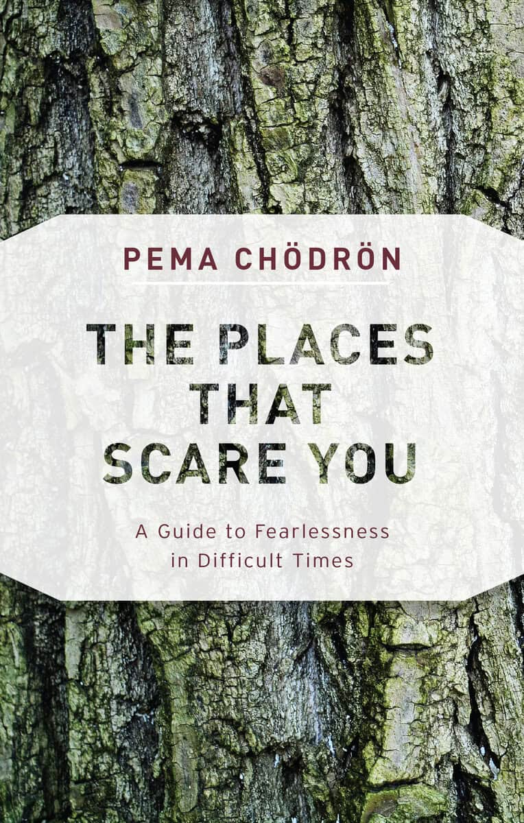 Chodron, Pema | The Places That Scare You
