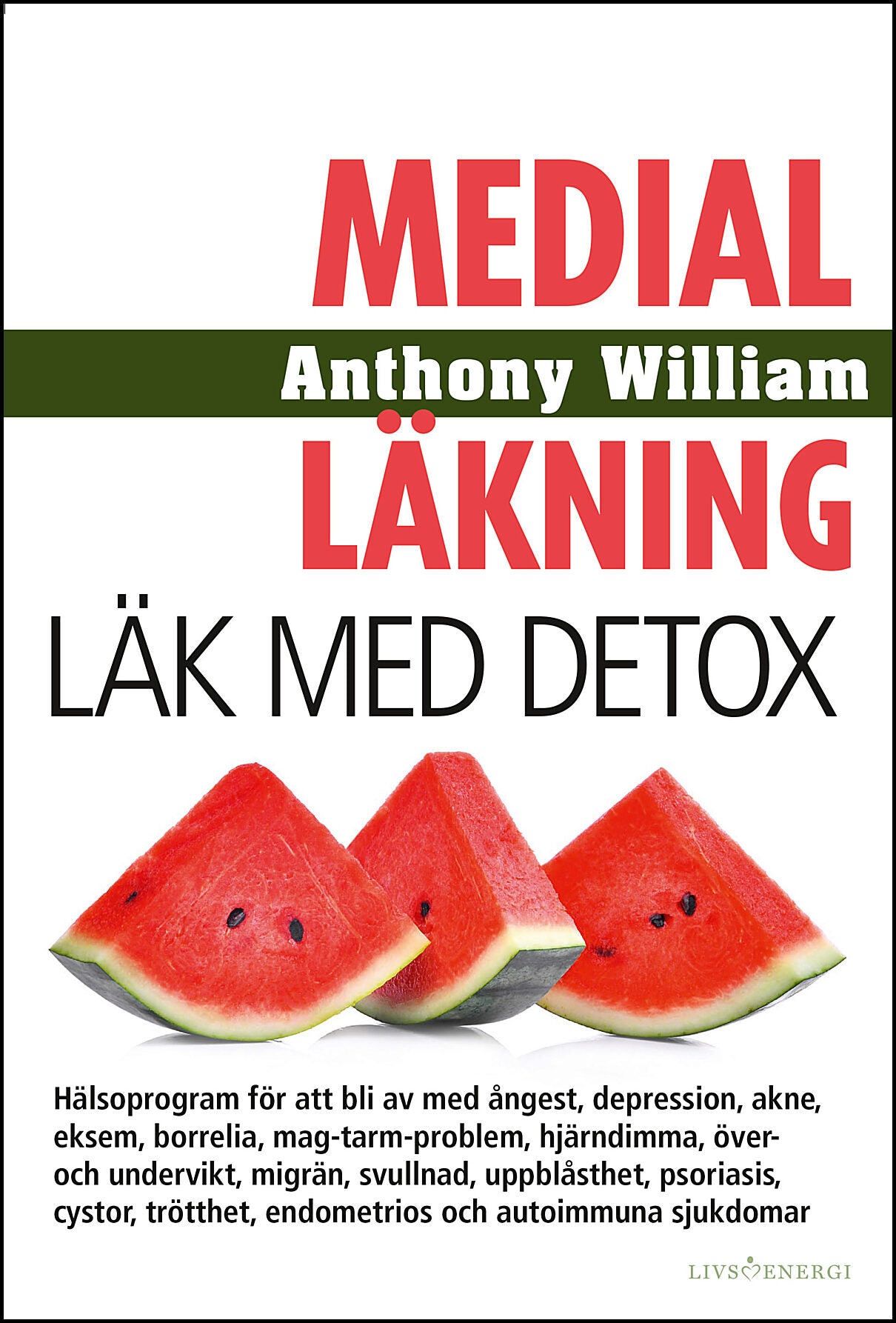 William, Anthony | Medial läkning : Läk med detox