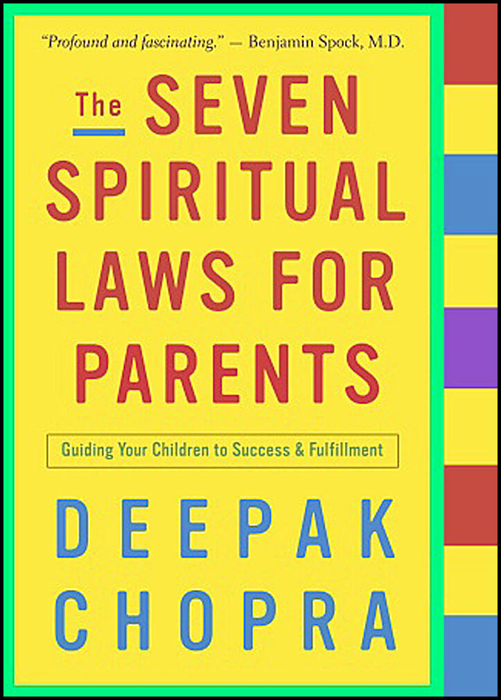 Chopra, Deepak | The Seven Spiritual Laws for Parents