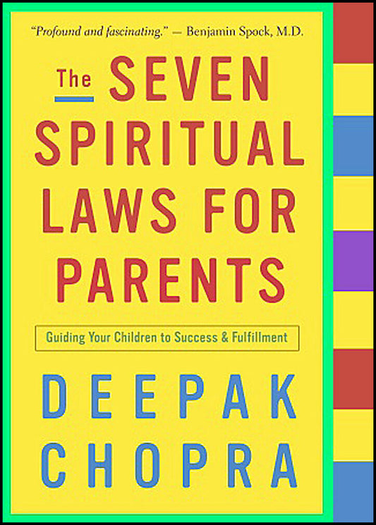 Chopra, Deepak | The Seven Spiritual Laws for Parents