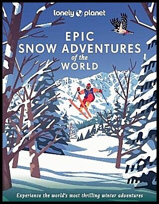 Lonely Planet | Lonely Planet Epic Snow Adventures of the World