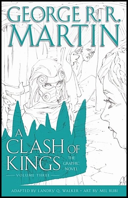 Martin, George R.R. | Clash of Kings : Graphic Novel, Volume Three