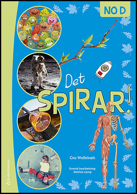 Wollebæk, Gro | Det spirar! NO D : Krafter,  material,  universum,  bakterier,  virus,  kropp o hälsa m.fl.