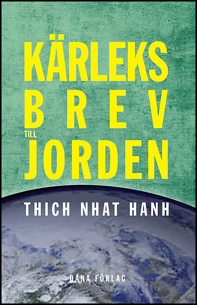 Thich Nhat Hanh | Kärleksbrev till Jorden