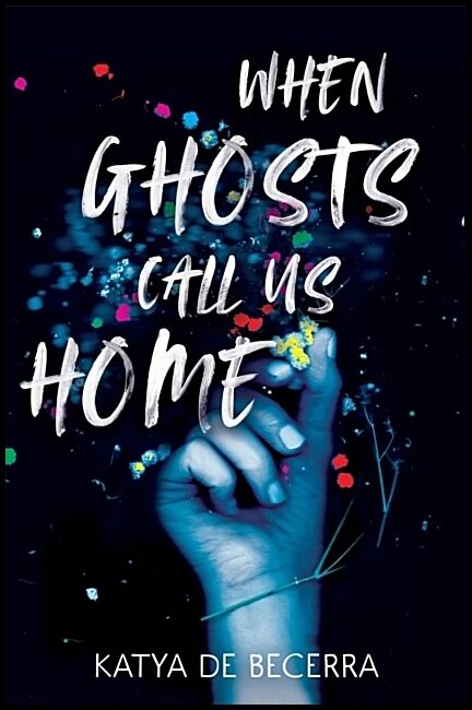 Becerra, Katya de | When Ghosts Call Us Home