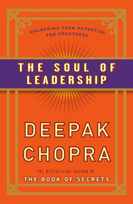 Chopra, Deepak | The Soul of Leadership