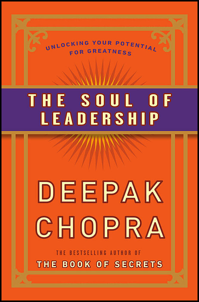 Chopra, Deepak | The Soul of Leadership