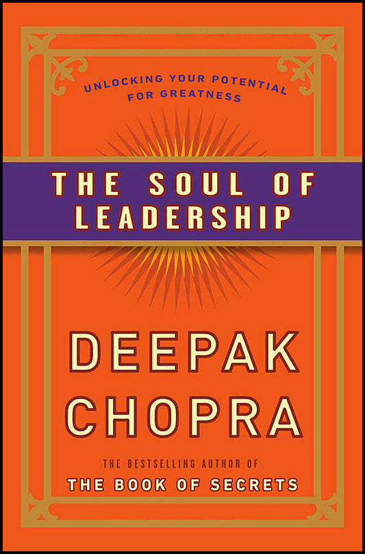 Chopra, Deepak | The Soul of Leadership