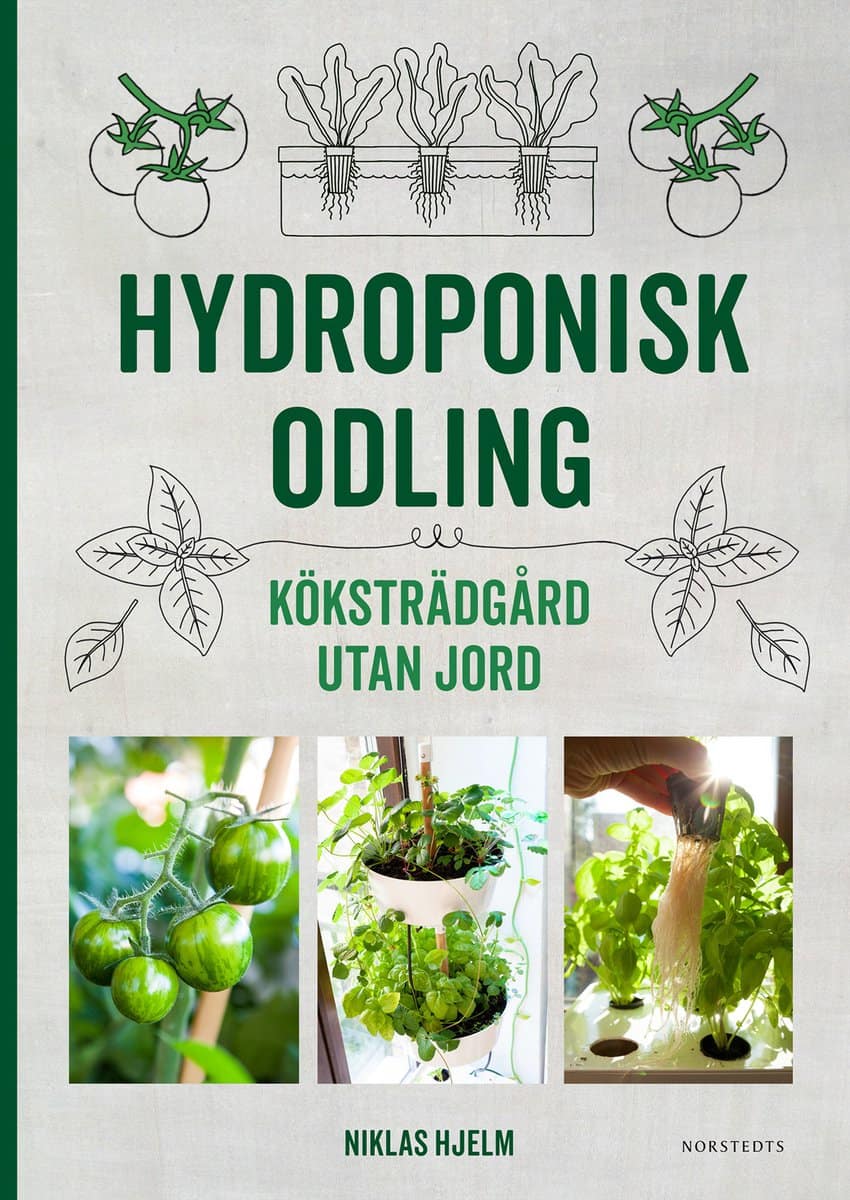 Hjelm, Niklas | Hydroponisk odling : Köksträdgård utan jord
