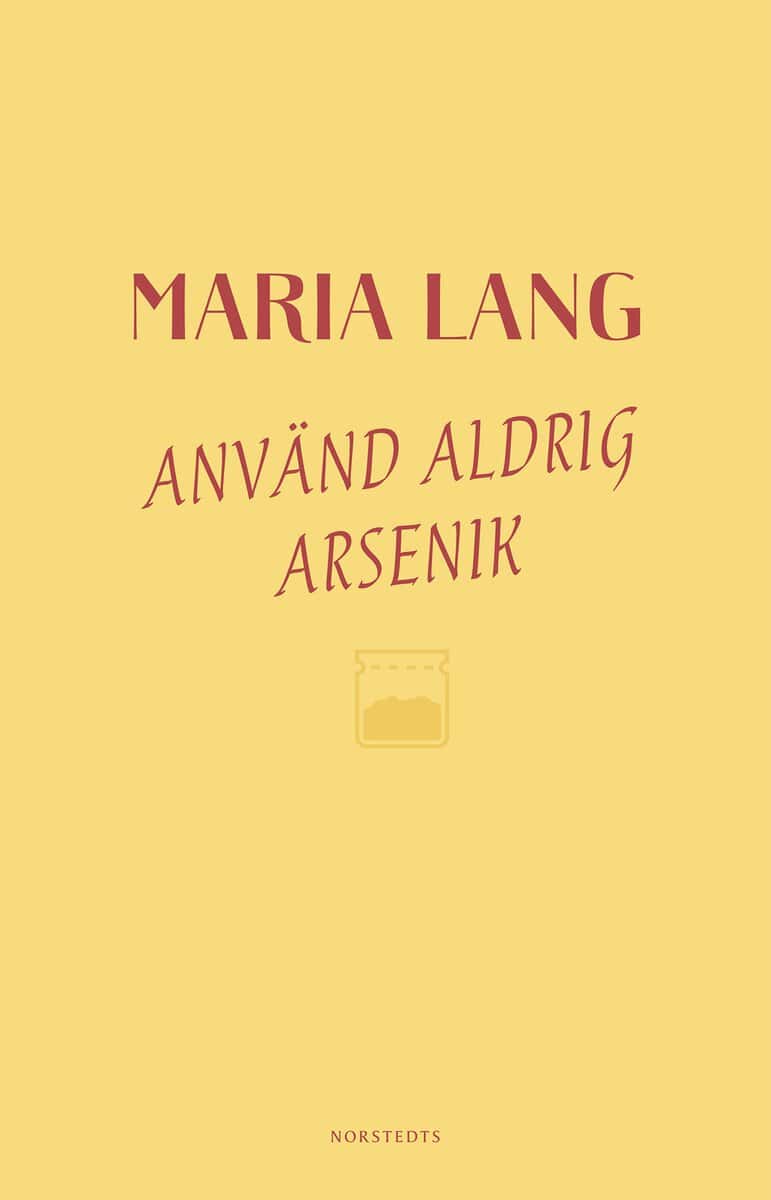 Lang, Maria | Använd aldrig arsenik