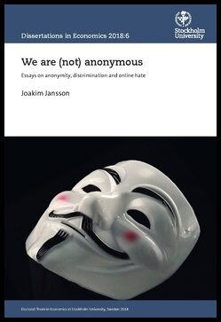 Jansson, Joakim | We are (not) anonymous : Essays on anonymity, discrimination and online hate