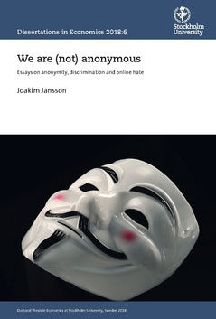 Jansson, Joakim | We are (not) anonymous : Essays on anonymity, discrimination and online hate