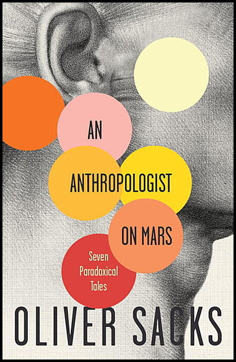 Sacks, Oliver | An Anthropologist On Mars