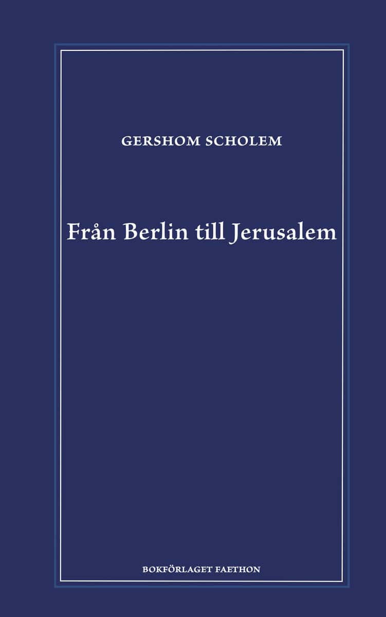 Scholem, Gershom | Från Berlin till Jerusalem : Uppväxtminnen