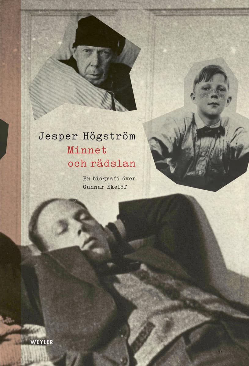 Högström, Jesper | Minnet och rädslan : En biografi över Gunnar Ekelöf