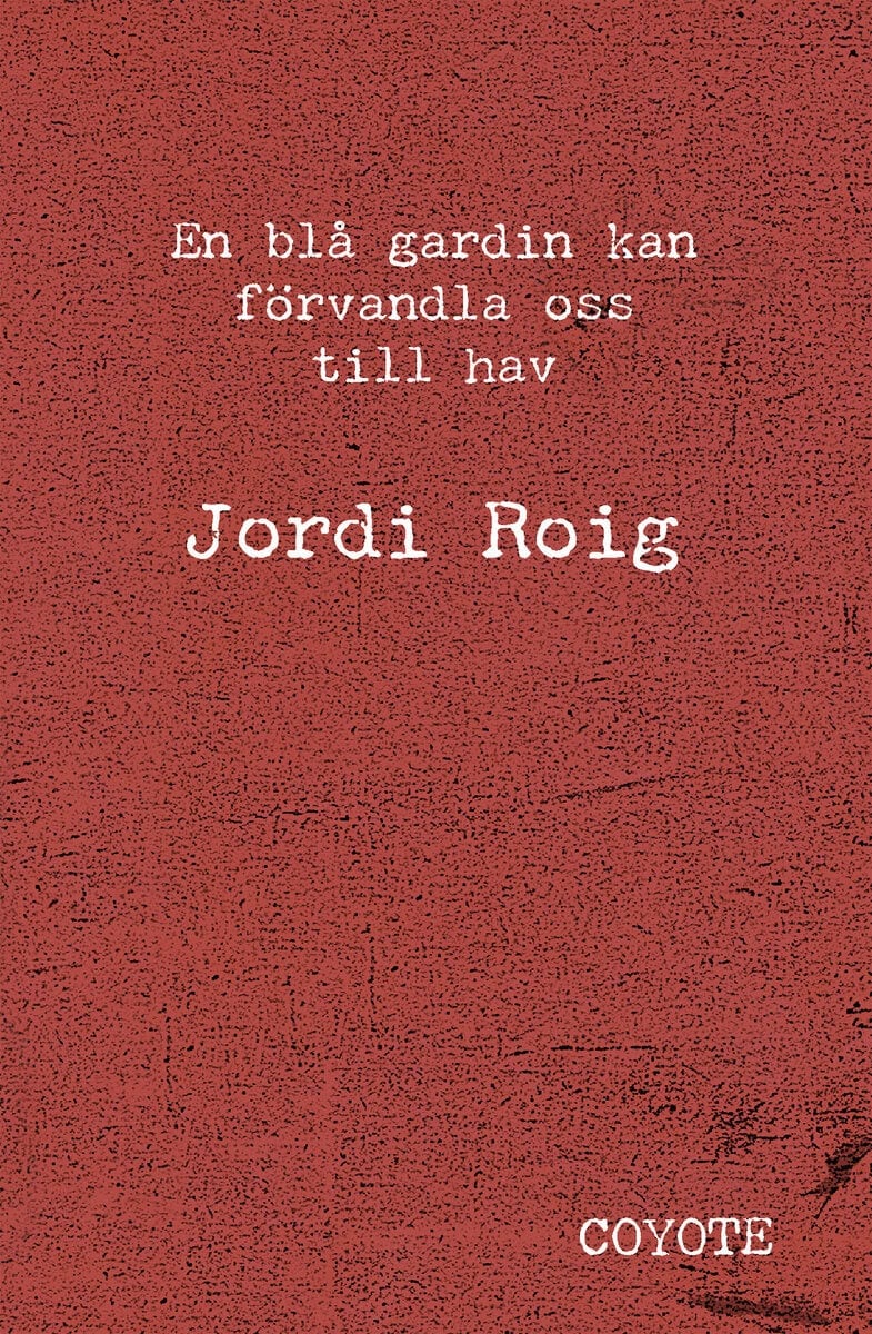 Roig, Jordi | En blå gardin kan förvandla oss till hav