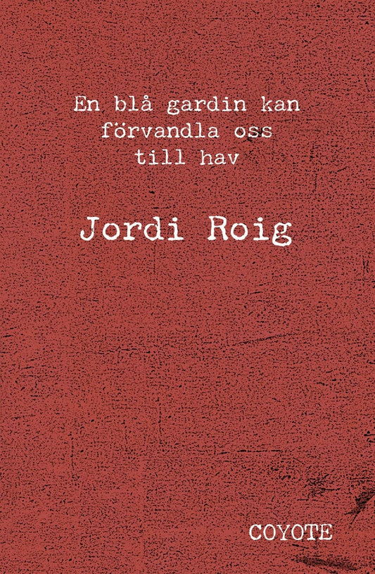 Roig, Jordi | En blå gardin kan förvandla oss till hav