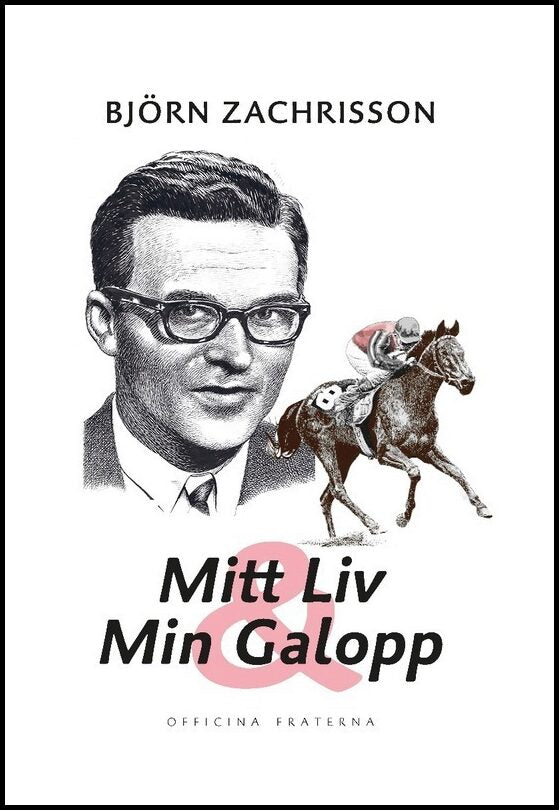 Zachrisson, Björn | Mitt liv & min galopp
