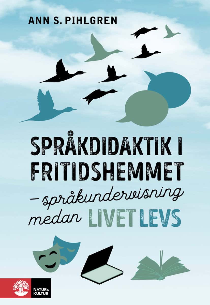 Pihlgren, Ann S. | Språkdidaktik i fritidshemmet : Språkundervisning medan livet levs