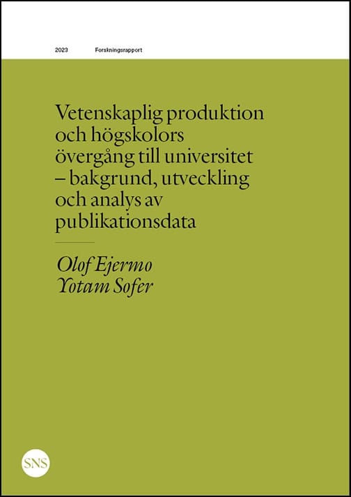 Ejermo, Olof | Sofer, Yotam | Vetenskaplig produktion och högskolors övergång till universitet