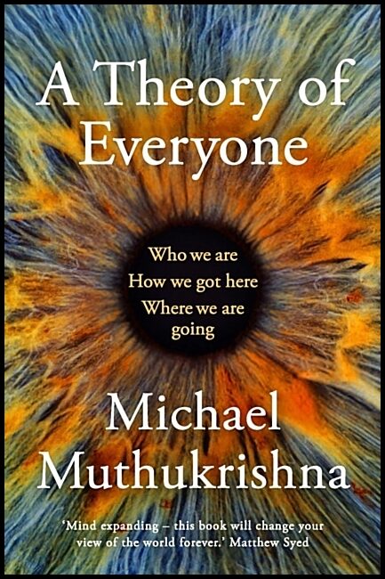 Muthukrishna, Michael | A Theory of Everyone