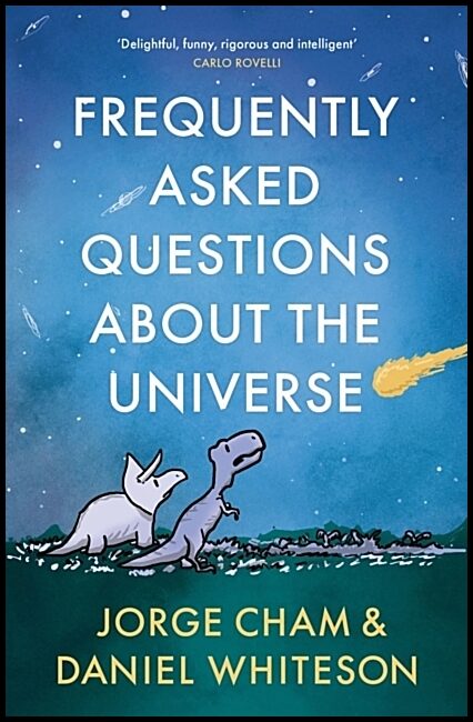 Cham, Jorge | Frequently Asked Questions About the Universe