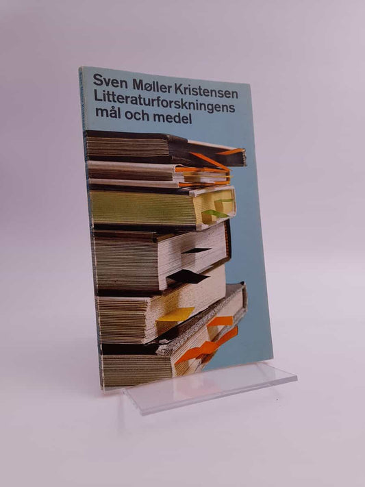 Møller Kristensen, Sven | Litteraturforskningens mål och medel