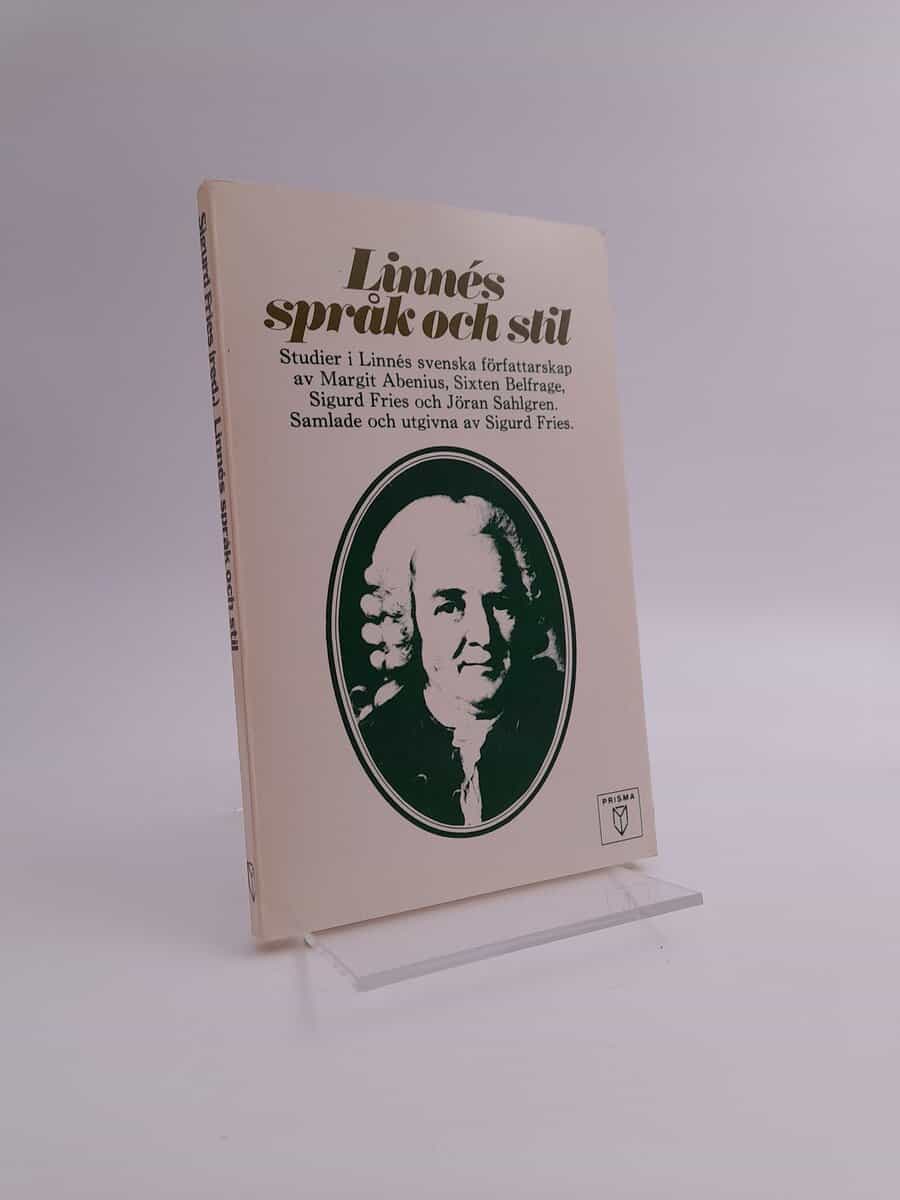 Abenius, Margit | Fries, Sigurd [red.] | Linnés språk och stil : studier i Linnés svenska författarskap