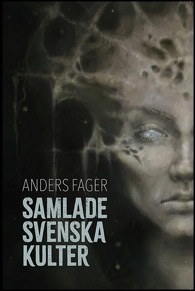 Fager, Anders | Samlade svenska kulter : Skräckberättelser
