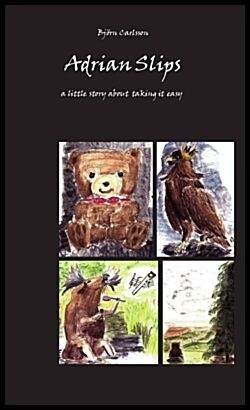 Carlsson, Björn | Adrian slips : A little story about taking it easy