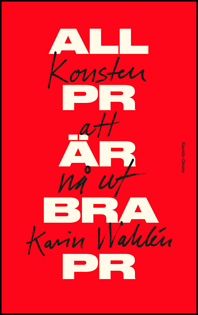 Wahlén, Karin | All PR är bra PR