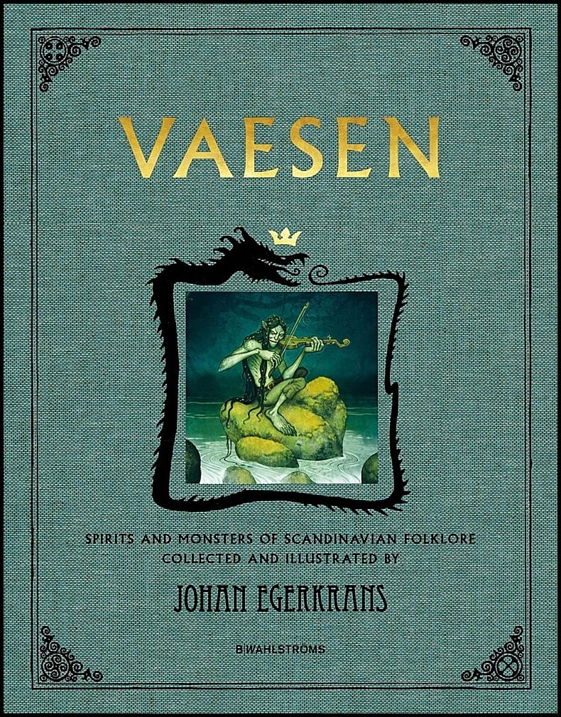 Egerkrans, Johan | Vaesen : Spirits and Monsters of Scandinavian Folklore - Anniversary Edition