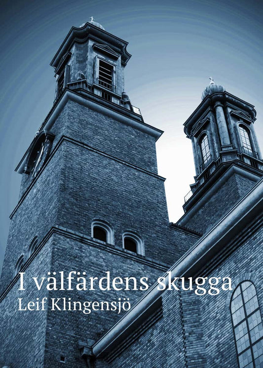 Klingensjö, Leif | I välfärdens skugga