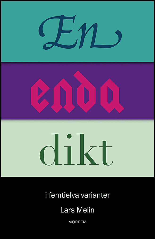 Melin, Lars | En enda dikt : I femtielva varianter