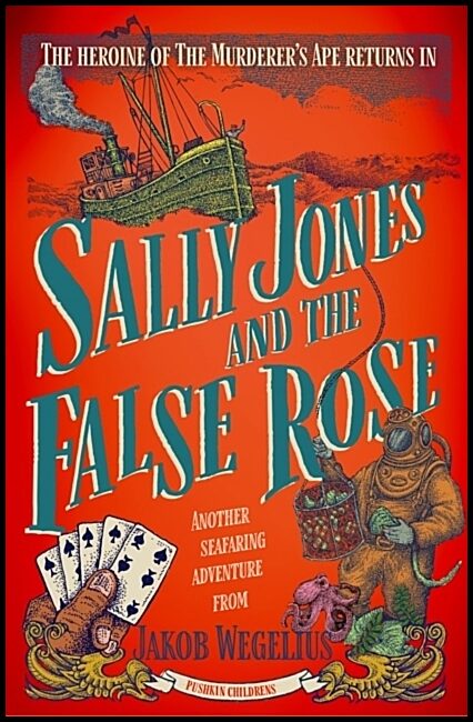 Wegelius, Jakob | Sally Jones and the False Rose