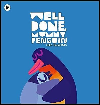 Haughton, Chris | Well Done, Mummy Penguin