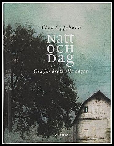 Eggehorn, Ylva | Natt och dag : Ord för årets alla dagar