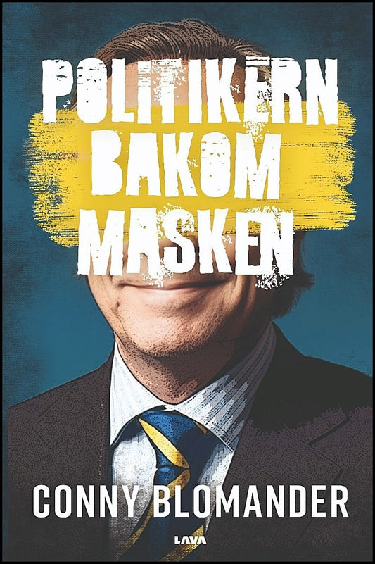 Blomander, Conny | Politikern bakom masken