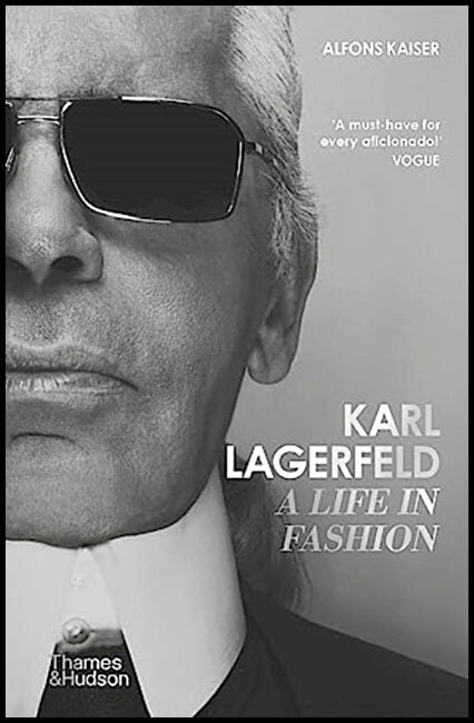 Kaiser, Alfons | Karl Lagerfeld : A Life in Fashion