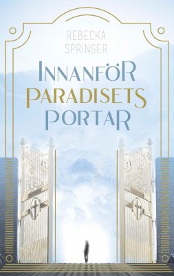 Springer, Rebecka | Innanför paradisets portar
