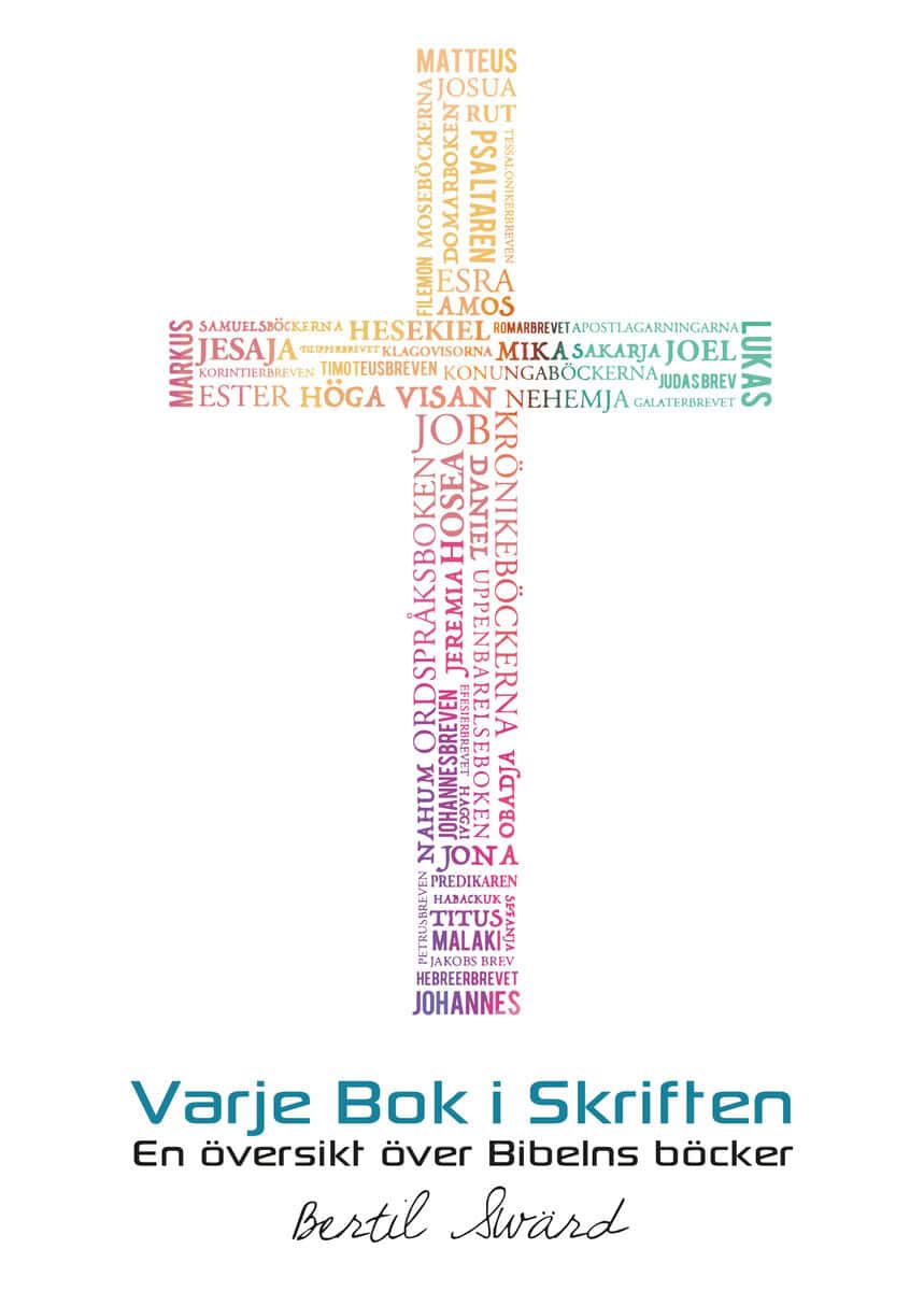 Swärd, Bertil | Varje bok i skriften : En översikt över Bibelns böcker
