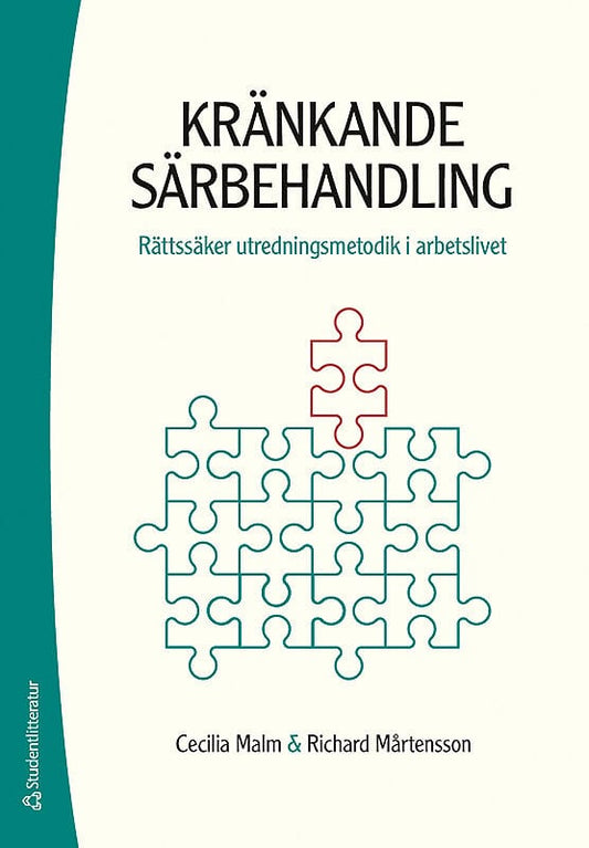Malm, Cecilia | Mårtensson Adin, Richard | Kränkande särbehandling : Rättssäker utredningsmetodik i arbetslivet