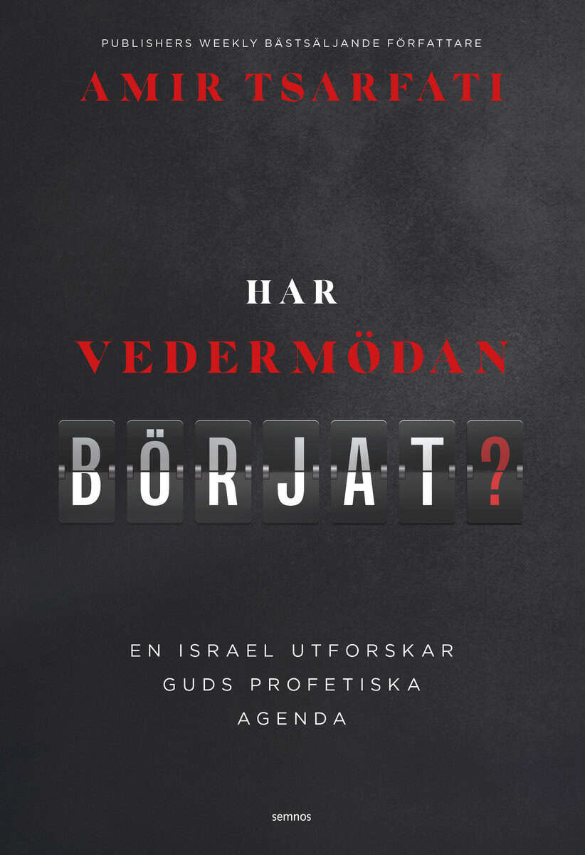 Tsarfati, Amir | Har vedermödan börjat? : En israel utforskar guds profetiska agenda